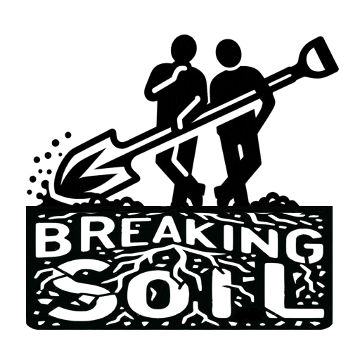 Breaking Soil